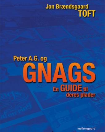 Jon Brændgaard Toft: Peter A.G. og Gnags