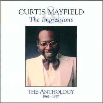 Curtis Mayfield & The Impressions: The anthology 1961-1977