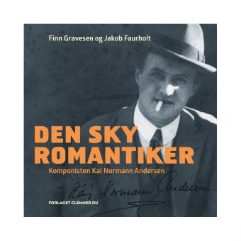 Finn Gravesen og Jakob Faurholt: Den sky romantiker Forlaget Clemmer du, 2016