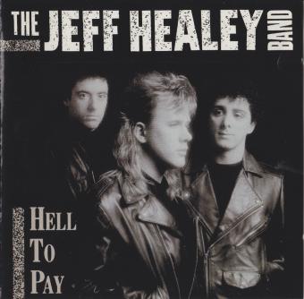 The Jeff Healey Band: Hell To Pay (1990)